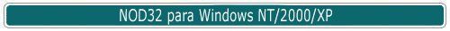 NOD32 para Windows NT / 2000 / XP